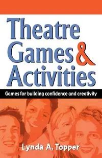 Theatre Games & Activities - Lynda Topper  A.