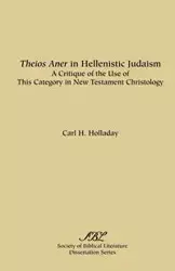 Theios Aner in Hellenistic Judaism - Carl R. Holladay