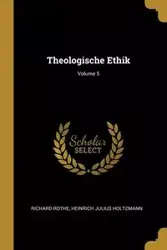 Theologische Ethik; Volume 5 - Richard Rothe
