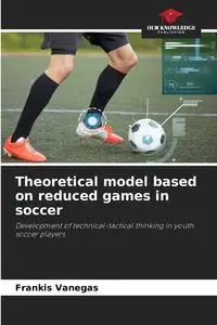 Theoretical model based on reduced games in soccer - Vanegas Frankis