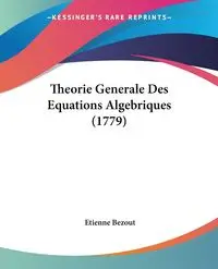 Theorie Generale Des Equations Algebriques (1779) - Bezout Etienne