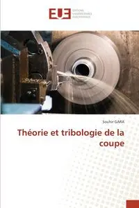 Théorie et tribologie de la coupe - Gara Souhir