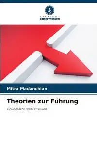 Theorien zur Führung - Madanchian Mitra