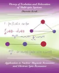 Theory of Evolution and Relaxation in Multi-Spin Systems - Danuta Kruk