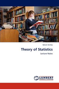 Theory of Statistics - Ilembo Bahati