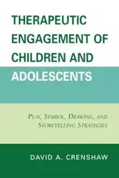 Therapeutic Engagement of Children and Adolescents - David A. Crenshaw