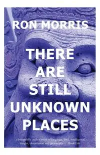 There Are Still Unknown Places - Morris Ron