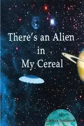 There's an Alien in My Cereal - Tomlinson Lauresa