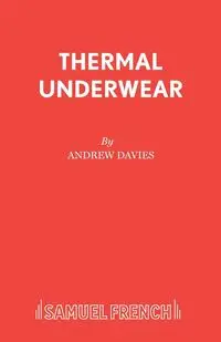 Thermal Underwear - Andrew Davies Senior Fellow at the Sci