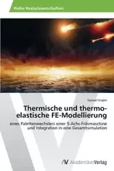 Thermische und thermo-elastische FE-Modellierung - Samuel Engler