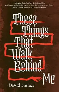 These Things That Walk Behind Me - David Surface