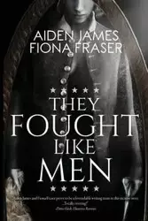 They Fought Like Men - James Aiden