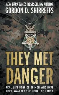 They Met Danger - Gordon D. Shirreffs