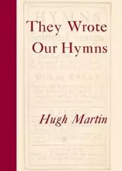 They Wrote Our Hymns - Martin Hugh