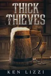 Thick As Thieves - Ken Lizzi