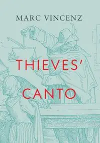 Thieves' Canto - Marc Vincenz