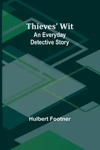 Thieves' Wit - Footner Hulbert