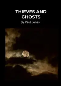 Thieves and Ghosts - Paul Jones