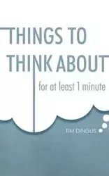 Things To Think About - Tim Dingus