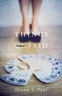 Things Unsaid - Paul Diana Y