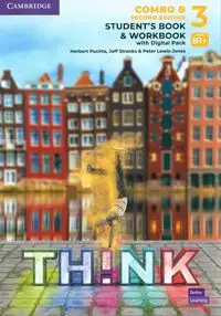 Think 3 Student's Book and Workbook with Digital Pack Combo B British English - Herbert Puchta, Jeff Stranks, Peter Lewis-Jones