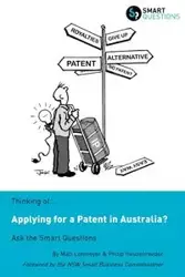 Thinking of...Applying for a Patent in Australia? Ask the Smart Questions - Matt Lohmeyer