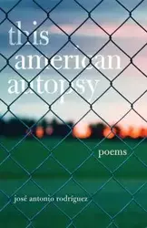 This American Autopsy - Jose Antonio Rodriguez