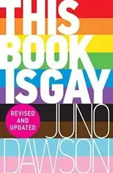 This Book is Gay - Dawson Juno