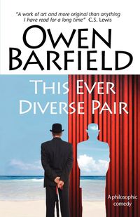 This Ever Diverse Pair - Owen Barfield