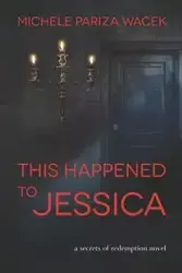 This Happened to Jessica - Michele PW (Pariza Wacek)