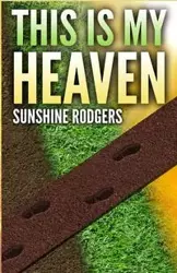 This Is My Heaven - Sunshine Rodgers