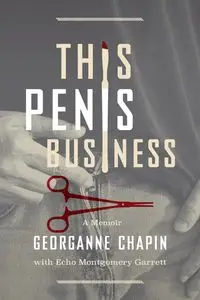 This Penis Business - Chapin Georganne