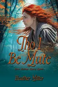 'Tho I Be Mute - Heather Miller