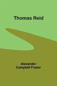 Thomas Reid - Alexander Fraser Campbell
