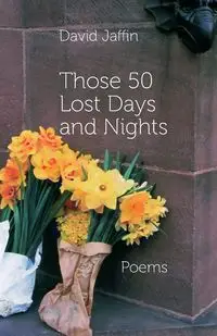 Those 50 Lost Days and Nights - David Jaffin