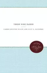 Those Who Dared - Willis Carrie Hunter