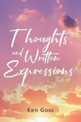 Thoughts and Written Expressions - Ken Goss