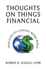 Thoughts on Things Financial - Robert Schulz R