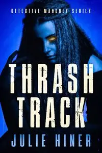 Thrash Track - Julie Hiner