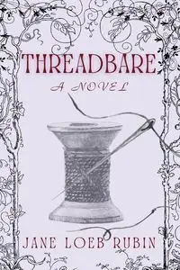 Threadbare - Rubin Jane Loeb