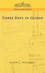 Three Days in Gilead - Elmer U. Hoenshel