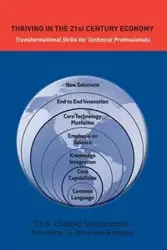 Thriving in the 21st Century Economy Transformational Skills for Technical Professionals - Subramanian K.