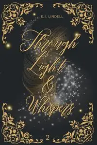 Through Light & Whispers - Lindell EJ