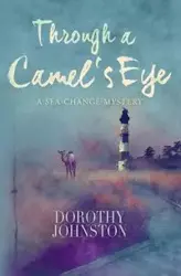 Through a Camel's Eye - Johnson Dorothy