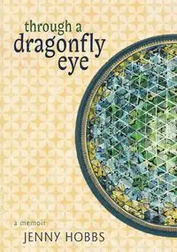 Through a dragonfly eye - Jenny Hobbs