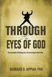 Through the Eyes of God - BERNARD APPIAH O