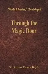 Through the Magic Door (World Classics, Unabridged) - Arthur Conan Doyle