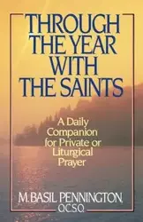 Through the Year with the Saints - Basil Pennington