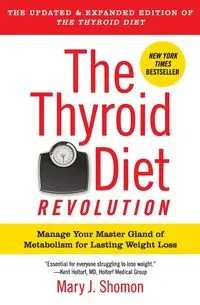 Thyroid Diet Revolution, The - Mary Shomon J