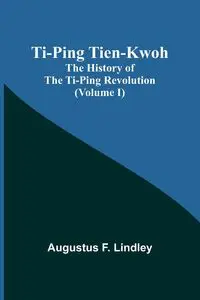 Ti-Ping Tien-Kwoh - Augustus F. Lindley